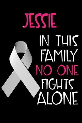 Book cover for JESSIE In This Family No One Fights Alone