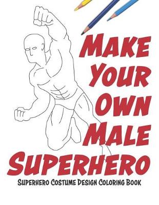 Book cover for Make Your Own Male Superhero