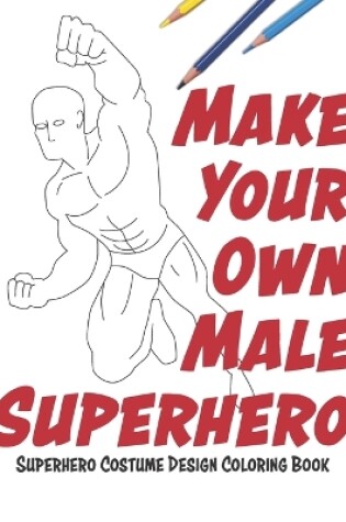 Cover of Make Your Own Male Superhero