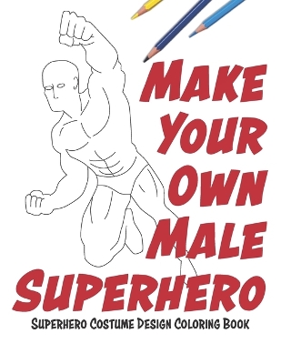 Book cover for Make Your Own Male Superhero