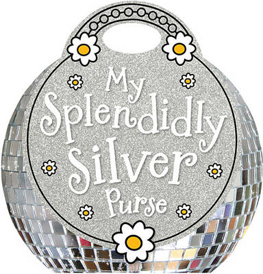 Book cover for My Splendidly Silver Purse