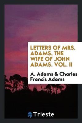 Book cover for Letters of Mrs. Adams, the Wife of John Adams