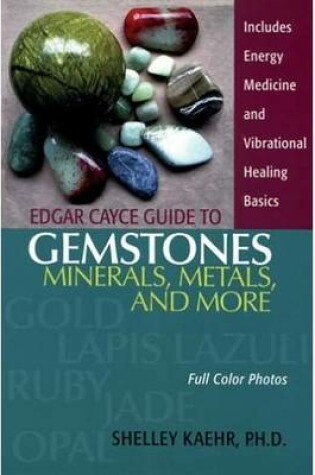 Cover of Edgar Cayce Guide to Gemstones, Minerals, Metals, and More