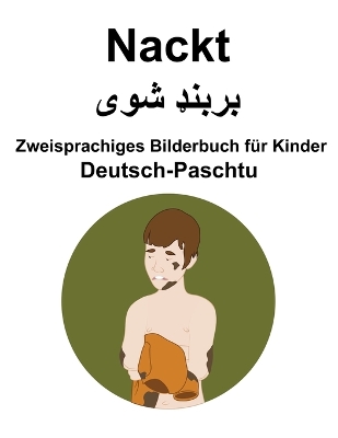 Book cover for Deutsch-Paschtu Nackt Zweisprachiges Bilderbuch für Kinder