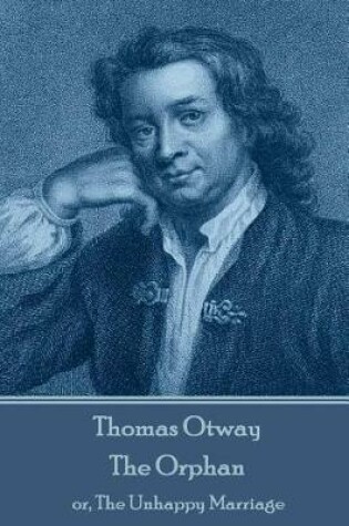 Cover of Thomas Otway - The Orphan