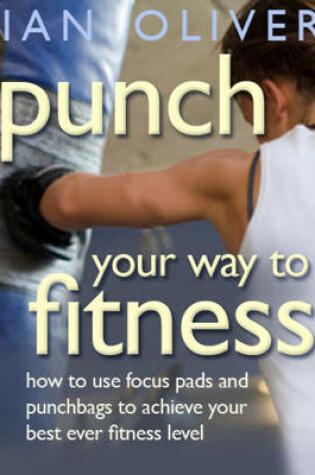 Cover of Punch Your Way To Fitness