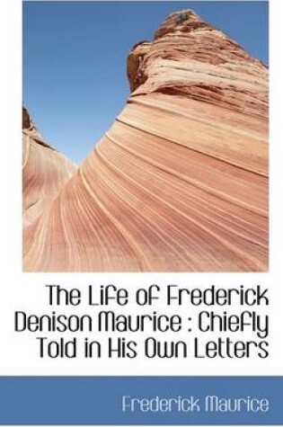 Cover of The Life of Frederick Denison Maurice