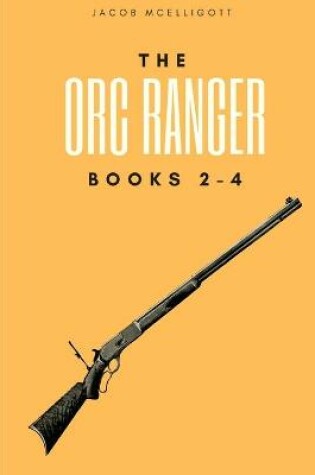 Cover of The Orc Ranger Books 2-4