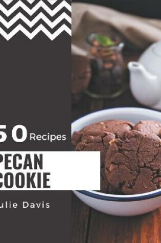 Cover of 50 Pecan Cookie Recipes