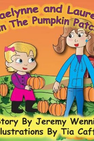 Cover of Daelynne & Lauren In The Pumpkin Patch