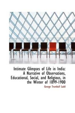 Cover of Intimate Glimpses of Life in India