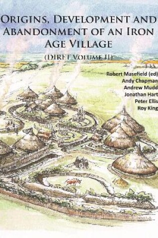 Cover of Origins, Development and Abandonment of an Iron Age Village