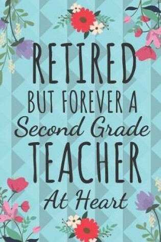 Cover of Retired But Forever a Second Grade Teacher