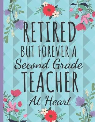 Book cover for Retired But Forever a Second Grade Teacher