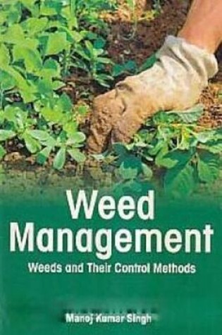 Cover of Weed Management Weeds and Their Control Methods