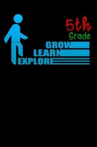 Cover of 5th grade grow learn explore