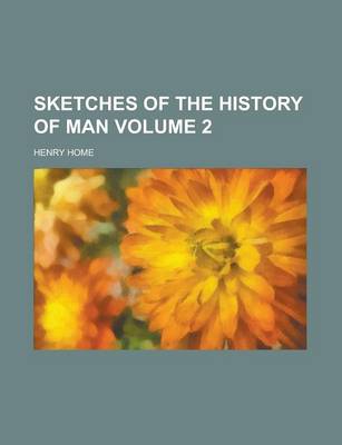 Book cover for Sketches of the History of Man Volume 2