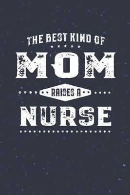 Book cover for The Best Kind Of Mom Raises A Nurse