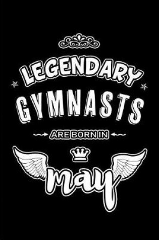 Cover of Legendary Gymnasts are born in May