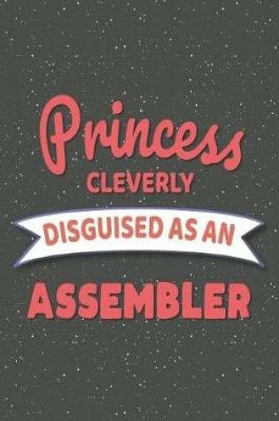 Cover of Princess Cleverly Disguised As An Assembler