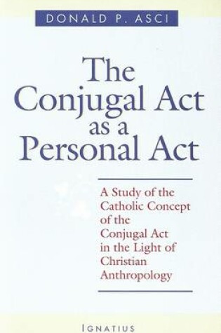 Cover of The Conjugal Act as Personal Act