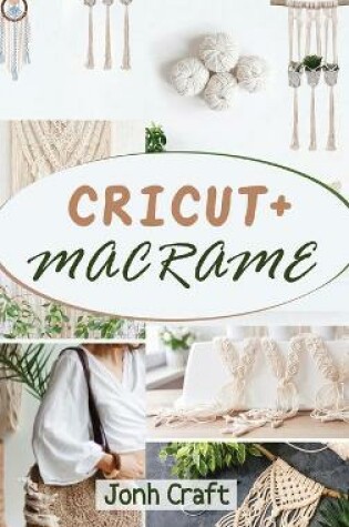 Cover of Cricut + Macrame