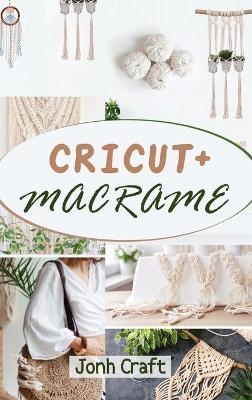 Book cover for Cricut + Macrame