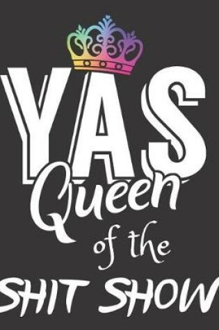 Cover of Yas Queen of the Shit Show