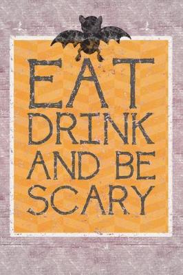 Book cover for Eat Drink And Be Scary