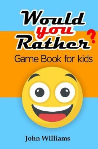Cover of Would You Rather game book for Kids
