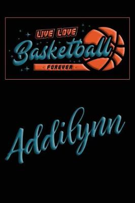Book cover for Live Love Basketball Forever Addilynn