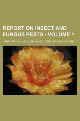 Cover of Report on Insect and Fungus Pests (Volume 1)