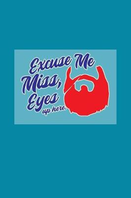 Book cover for Excuse Me Miss, Eyes Up Here