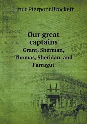 Book cover for Our great captains Grant, Sherman, Thomas, Sheridan, and Farragut