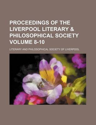 Book cover for Proceedings of the Liverpool Literary & Philosophical Society Volume 8-10