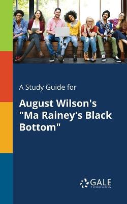 Book cover for A Study Guide for August Wilson's "Ma Rainey's Black Bottom"