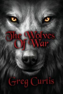 Book cover for The Wolves Of War