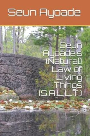 Cover of Seun Ayoade's (Natural) Law of Living Things (S.A.L.L.T.)