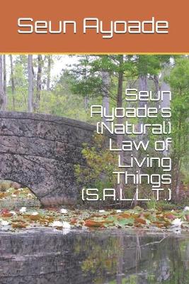 Book cover for Seun Ayoade's (Natural) Law of Living Things (S.A.L.L.T.)
