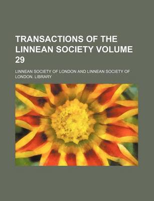 Book cover for Transactions of the Linnean Society Volume 29