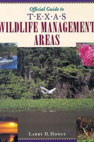 Cover of Official Guide to Texas Wildlife Management Areas