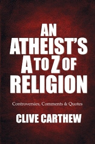 Cover of An Atheist's A to Z of Religion