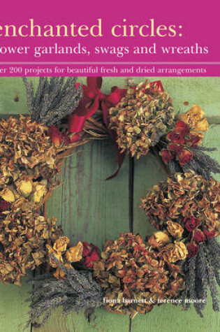 Cover of Enchanted Circles: Flower Garlands, Swags and Wreaths