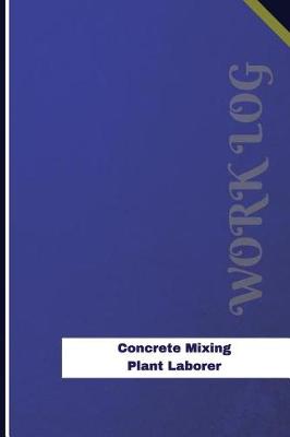 Book cover for Concrete Mixing Plant Laborer Work Log