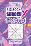 Book cover for Big Book Sudoku X - 500 Easy to Normal Puzzles 9x9 (Volume 6)