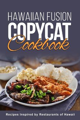 Book cover for Hawaiian Fusion Copycat Cookbook