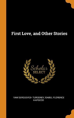Book cover for First Love, and Other Stories