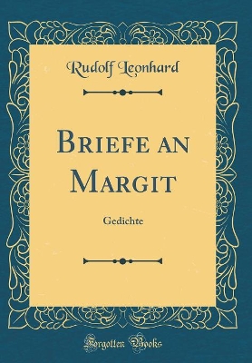 Book cover for Briefe an Margit: Gedichte (Classic Reprint)