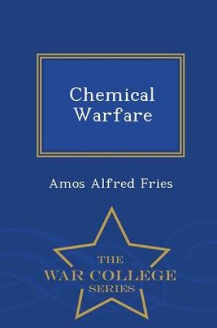 Cover of Chemical Warfare - War College Series