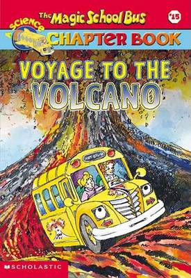 Book cover for The Magic School Bus Science Chapter Book #15: Voyage to the Volcano